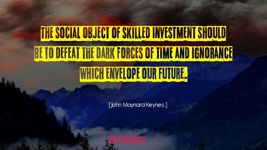 Dark Forces quotes by John Maynard Keynes