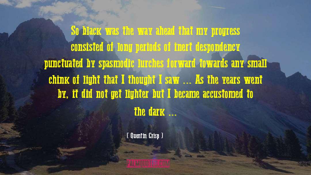 Dark Forests quotes by Quentin Crisp