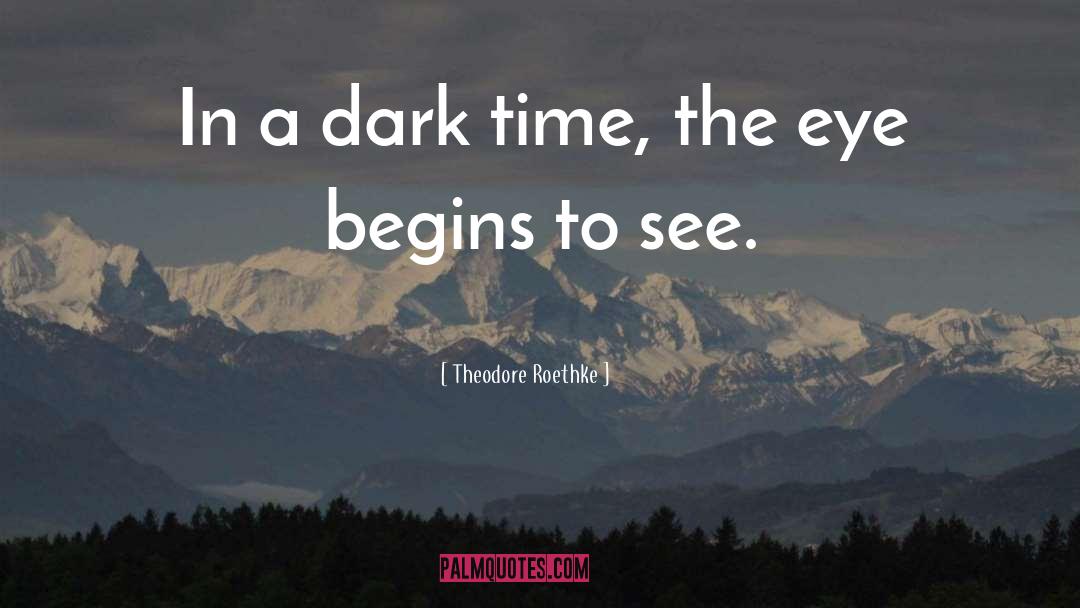 Dark Forests quotes by Theodore Roethke