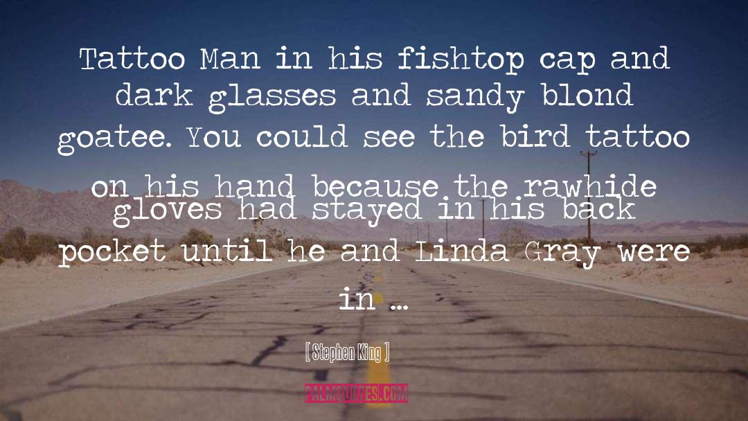 Dark Glasses quotes by Stephen King