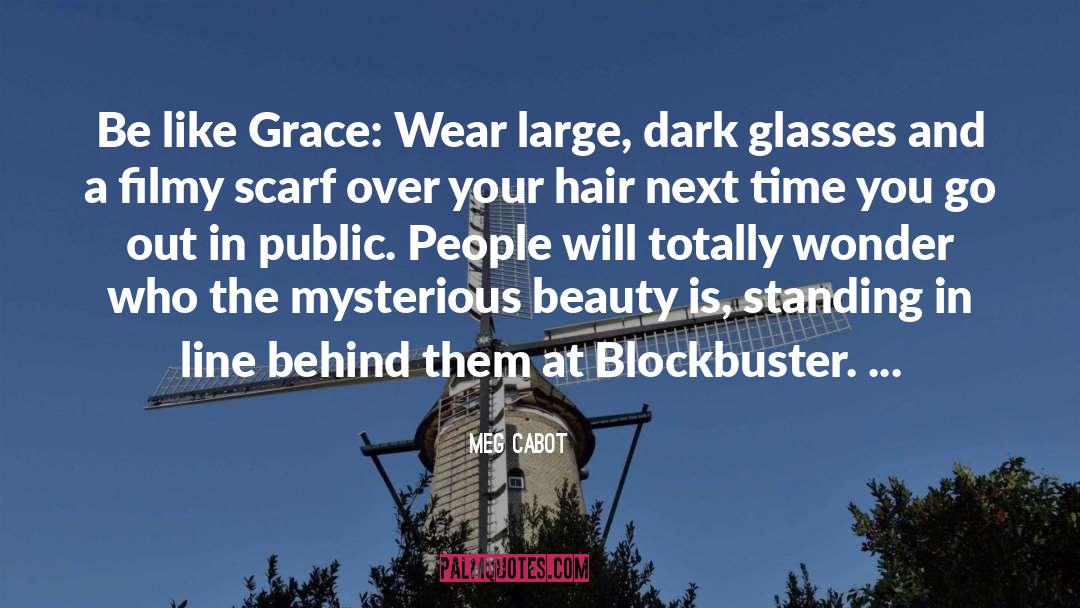 Dark Glasses quotes by Meg Cabot