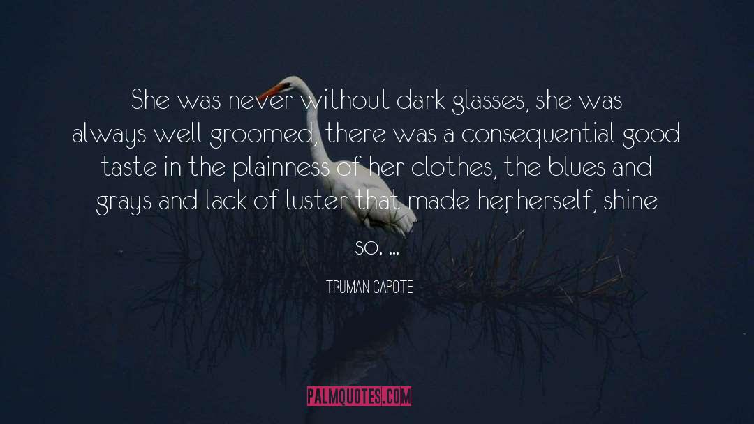 Dark Glasses quotes by Truman Capote