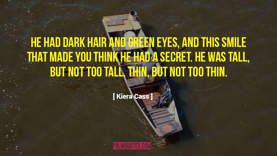 Dark Hair quotes by Kiera Cass