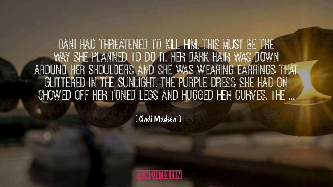 Dark Hair quotes by Cindi Madsen