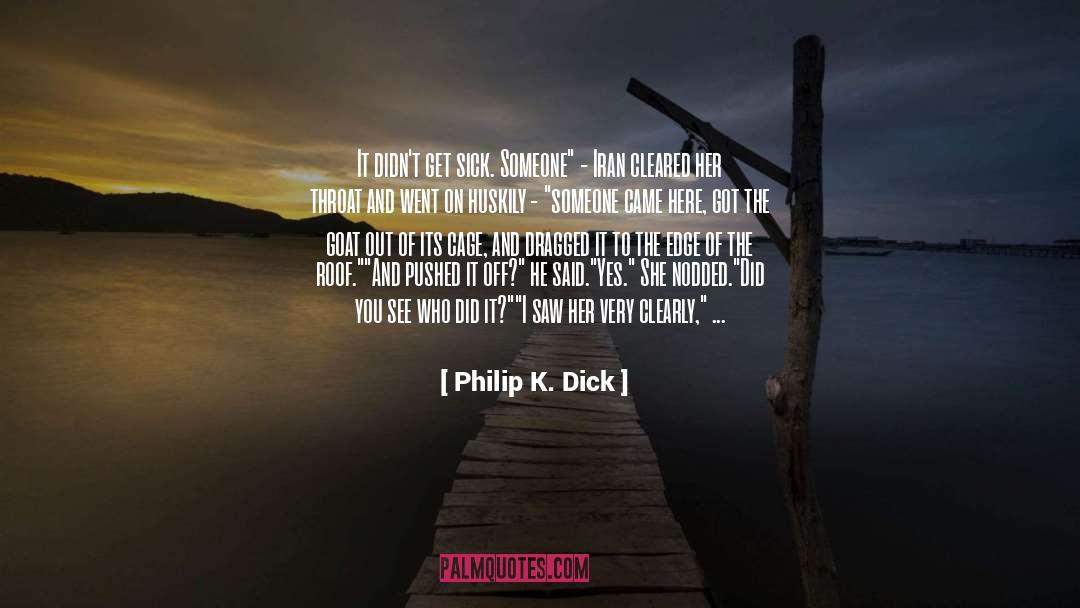 Dark Hair quotes by Philip K. Dick