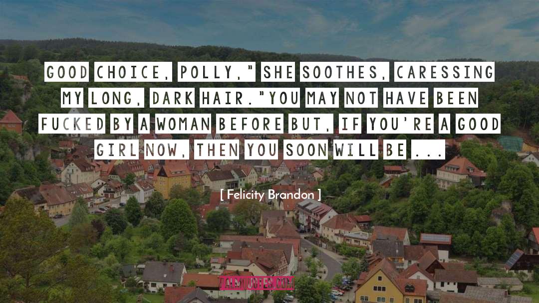 Dark Hair quotes by Felicity Brandon