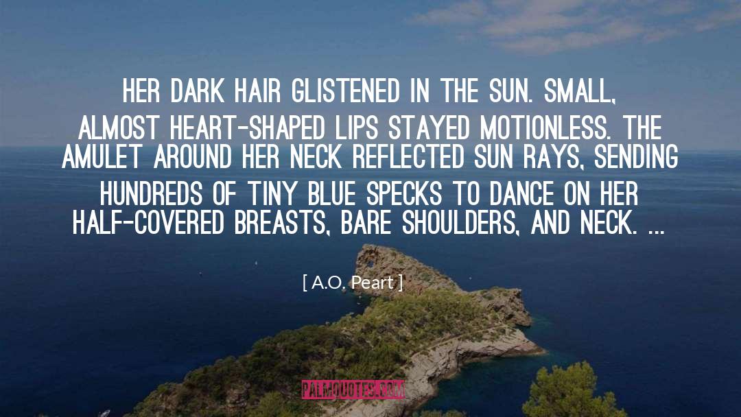 Dark Hair quotes by A.O. Peart
