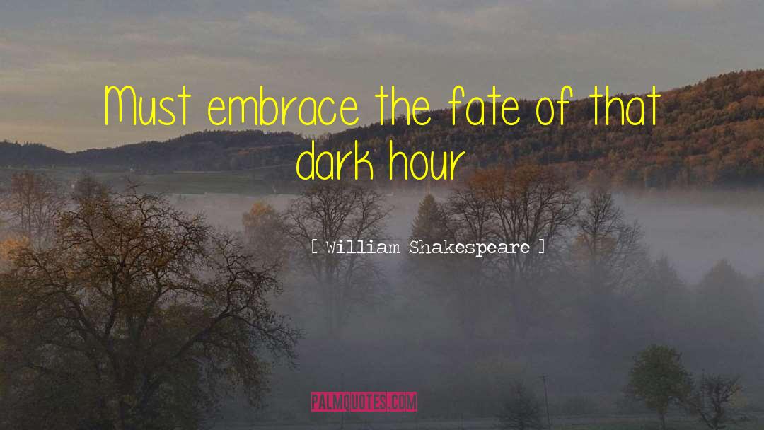 Dark Hour quotes by William Shakespeare