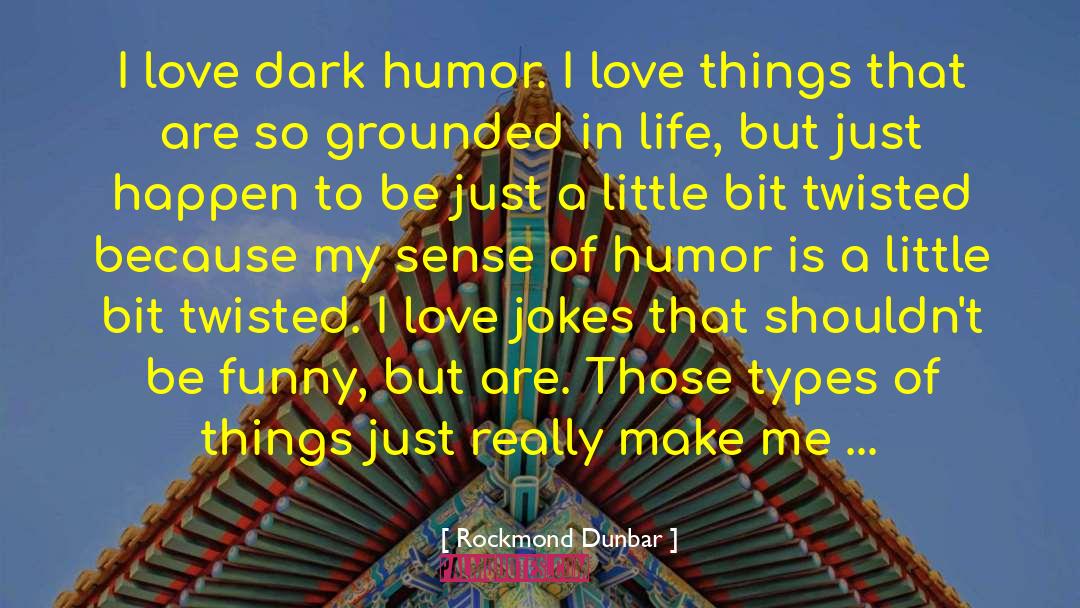 Dark Humor Dating quotes by Rockmond Dunbar