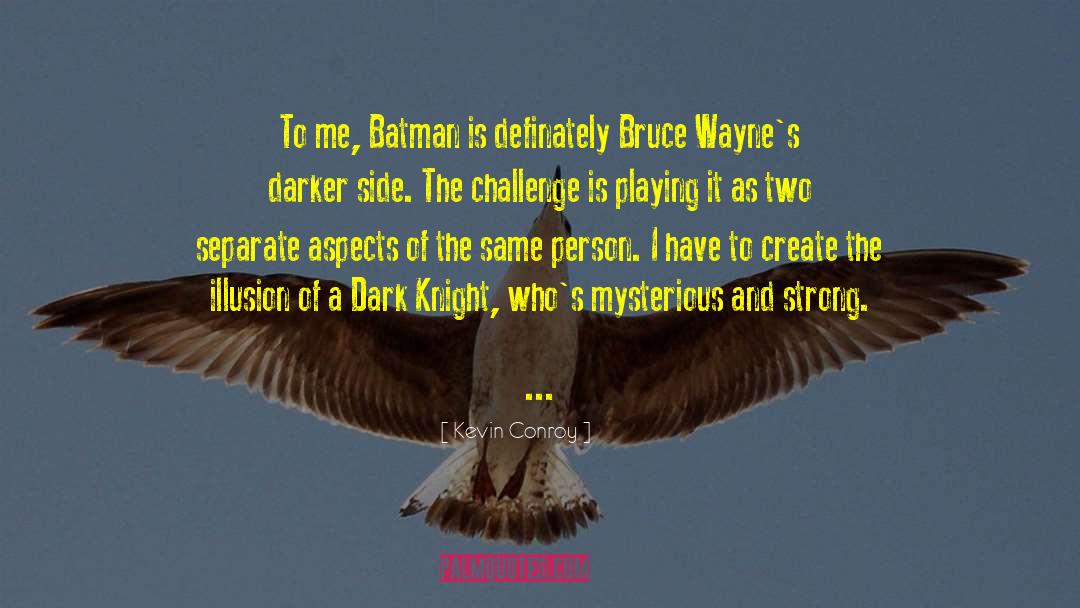 Dark Knight Gotham quotes by Kevin Conroy