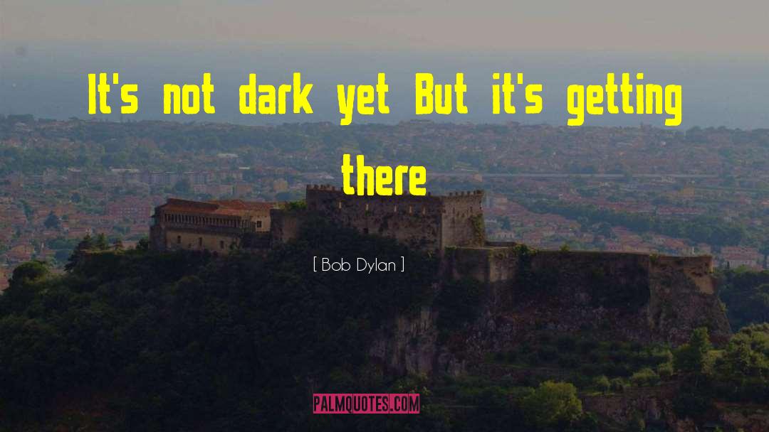 Dark Lover quotes by Bob Dylan