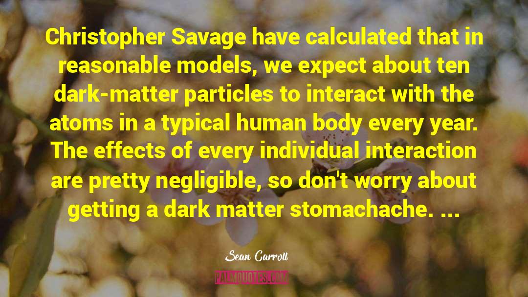 Dark Matter quotes by Sean Carroll