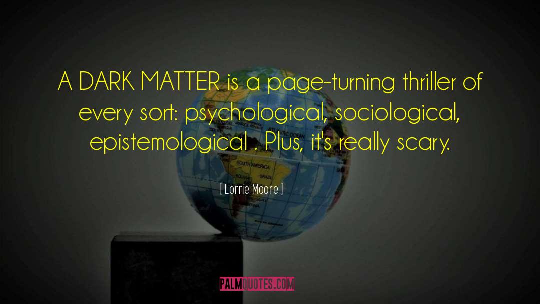 Dark Matter quotes by Lorrie Moore