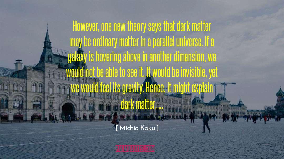 Dark Matter quotes by Michio Kaku