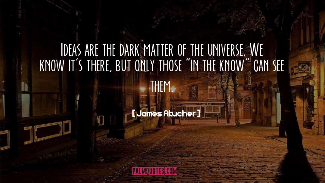 Dark Matter quotes by James Altucher