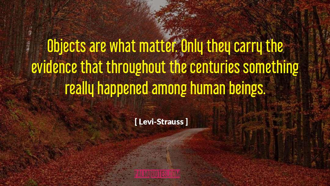 Dark Matter quotes by Levi-Strauss