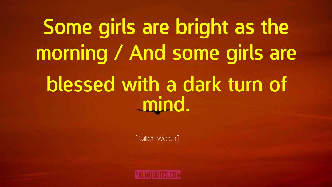 Dark Mind quotes by Gillian Welch