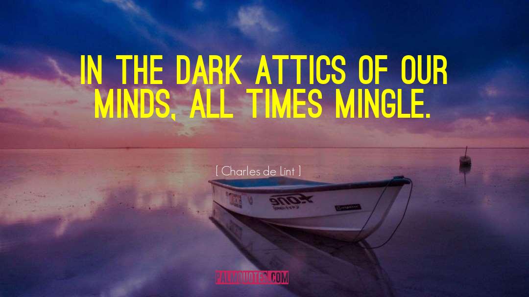 Dark Mind quotes by Charles De Lint
