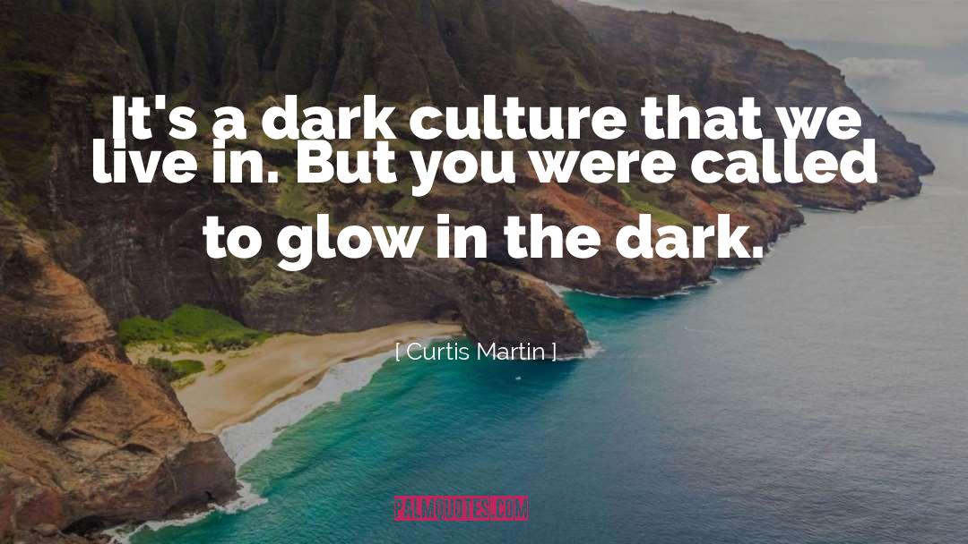 Dark Mode quotes by Curtis Martin