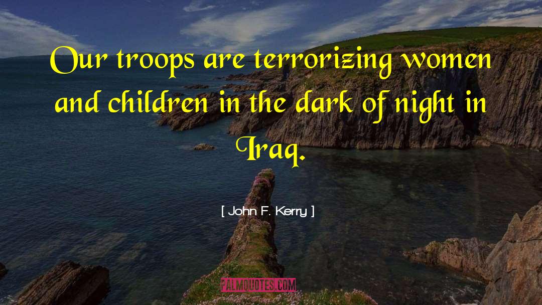 Dark Night Of The Soul quotes by John F. Kerry