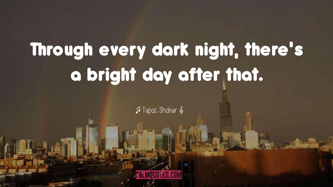 Dark Night quotes by Tupac Shakur