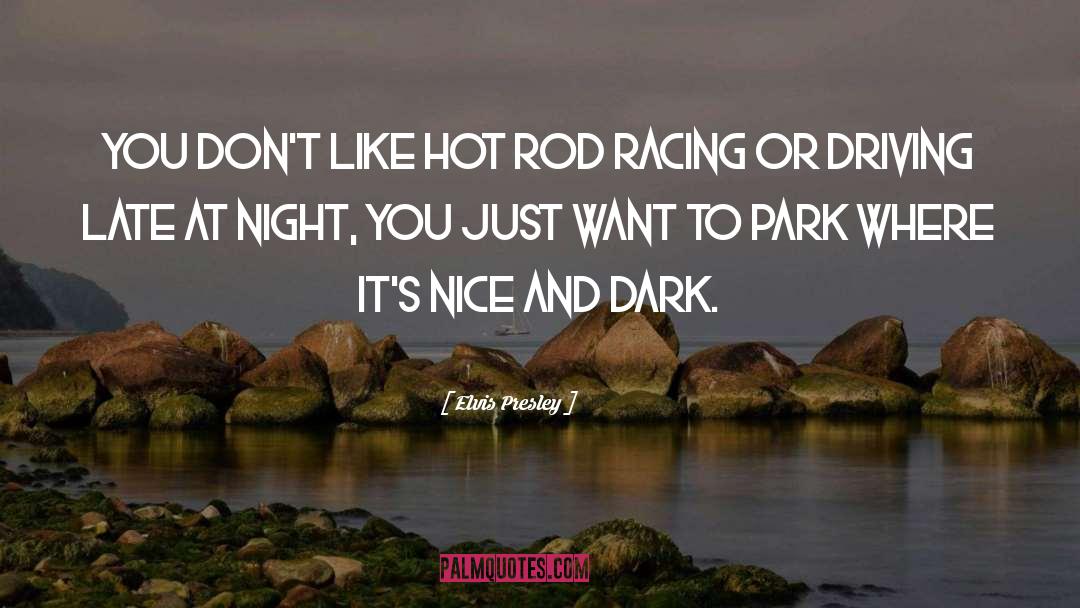 Dark Night quotes by Elvis Presley