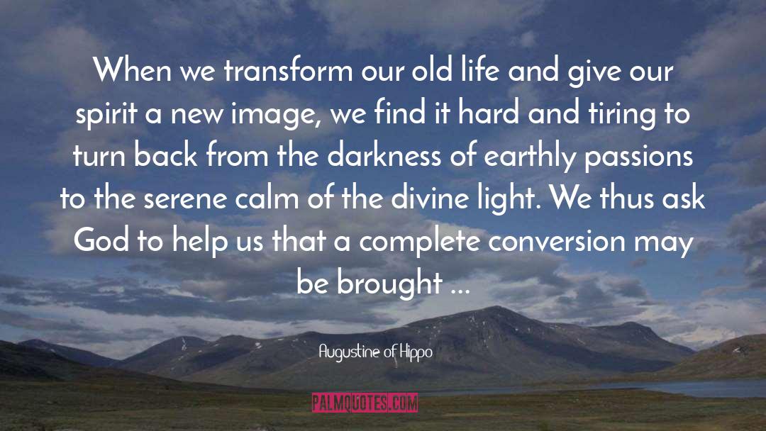 Dark Passions quotes by Augustine Of Hippo