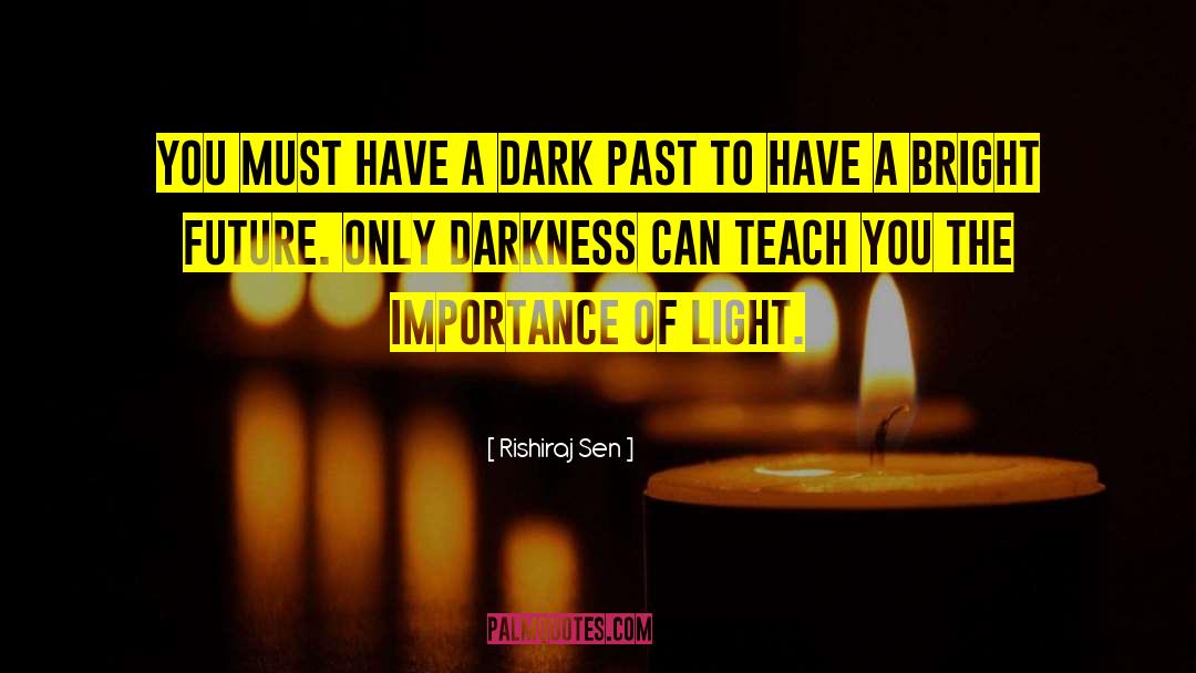 Dark Past quotes by Rishiraj Sen