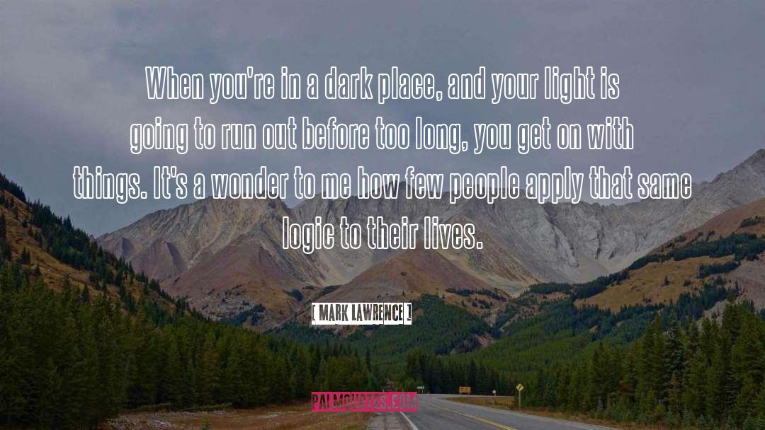 Dark Places quotes by Mark Lawrence