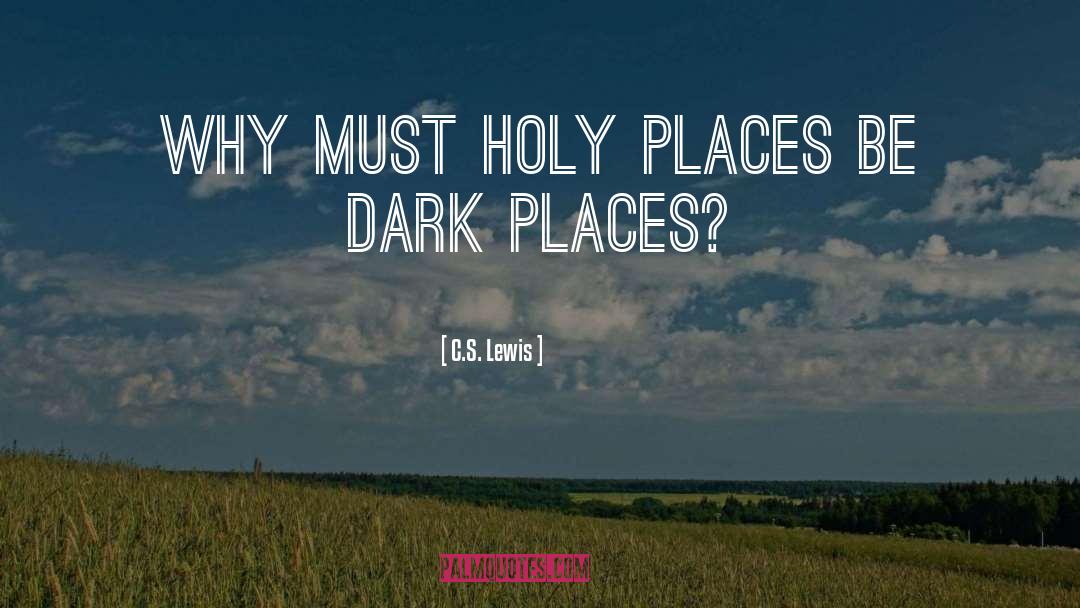 Dark Places quotes by C.S. Lewis