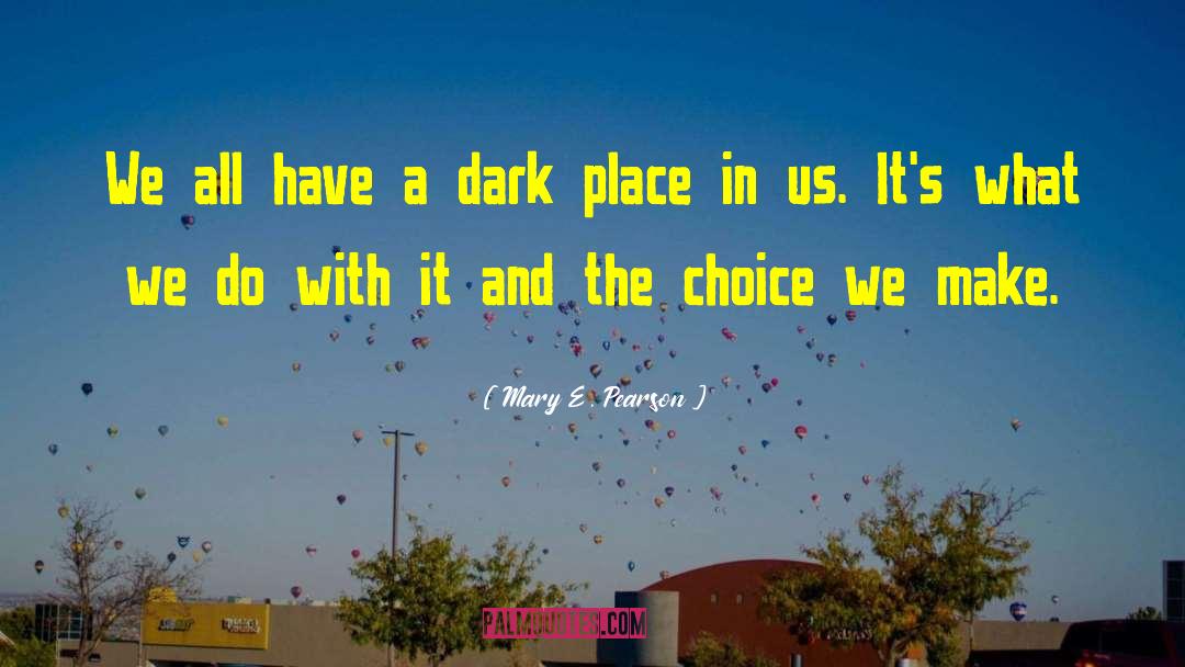 Dark Places quotes by Mary E. Pearson