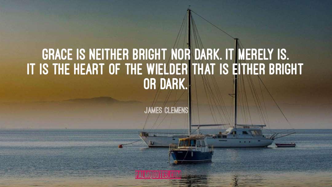 Dark Power quotes by James Clemens