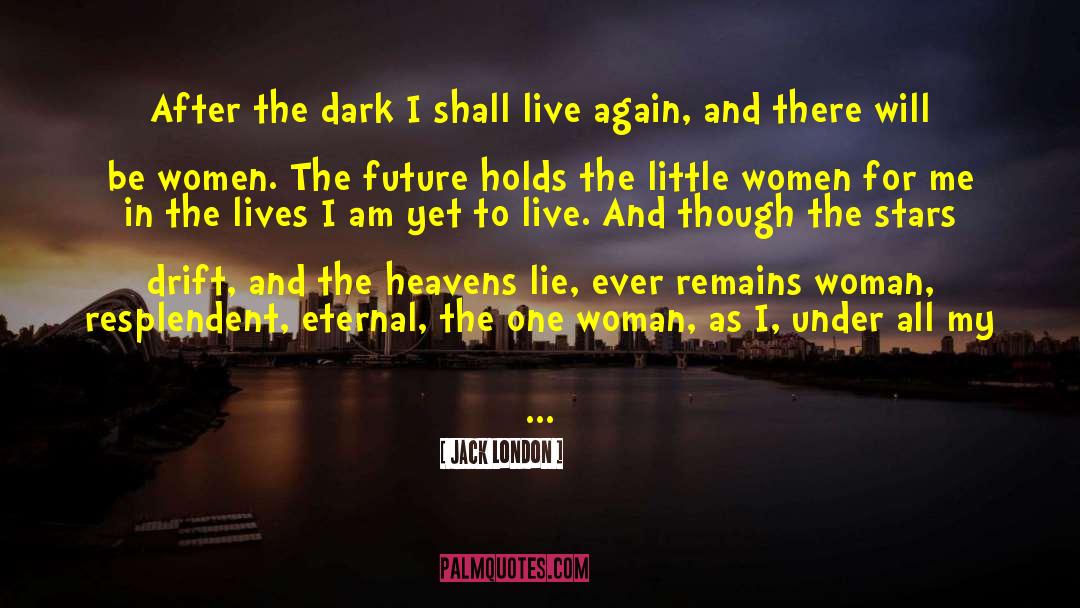 Dark Retelling quotes by Jack London