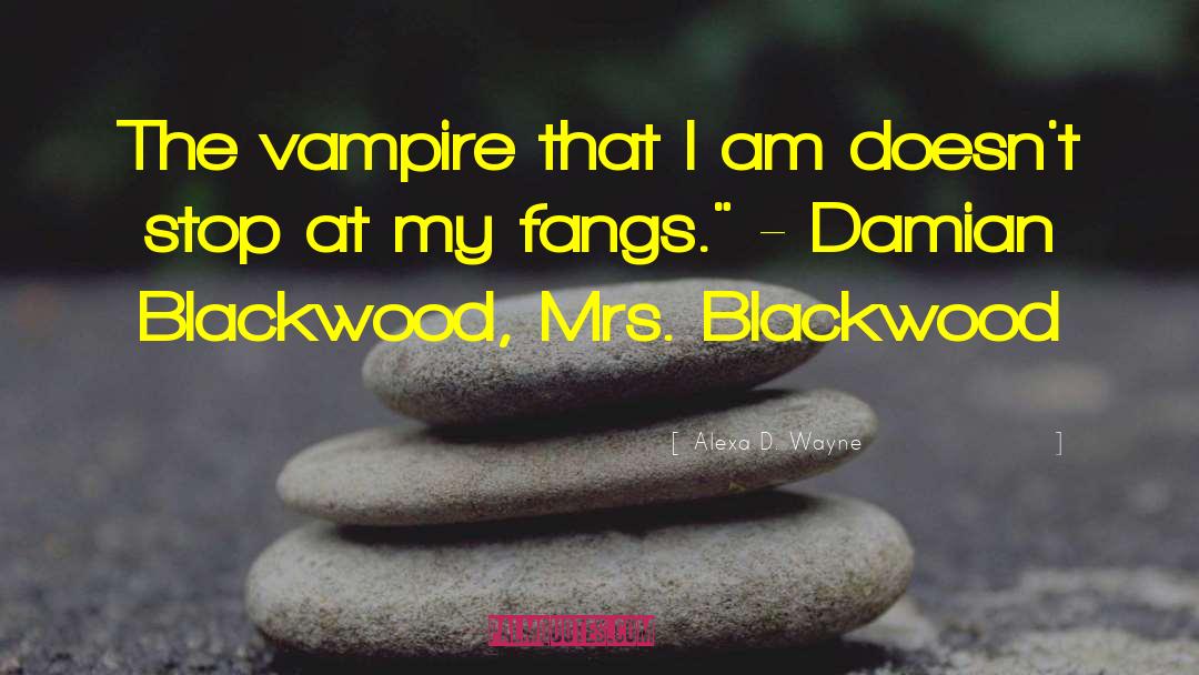 Dark Romance quotes by Alexa D. Wayne