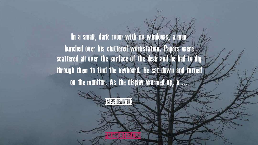 Dark Room quotes by Steve DeWinter