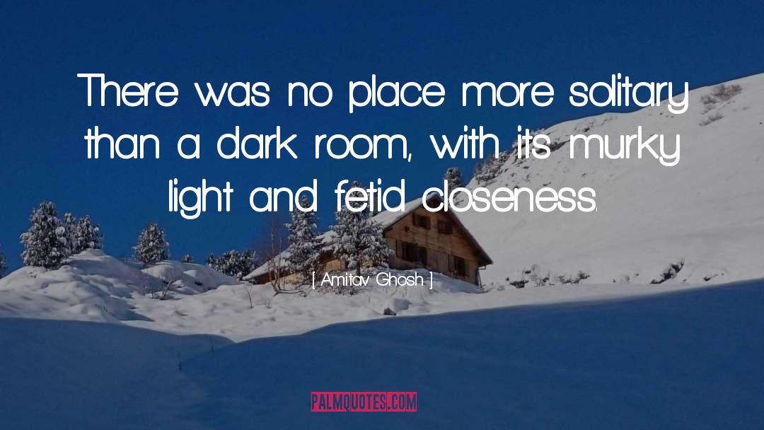Dark Room quotes by Amitav Ghosh