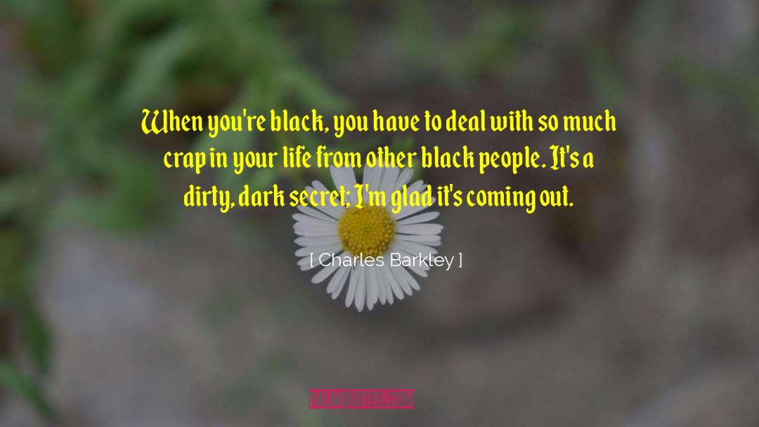 Dark Secret quotes by Charles Barkley