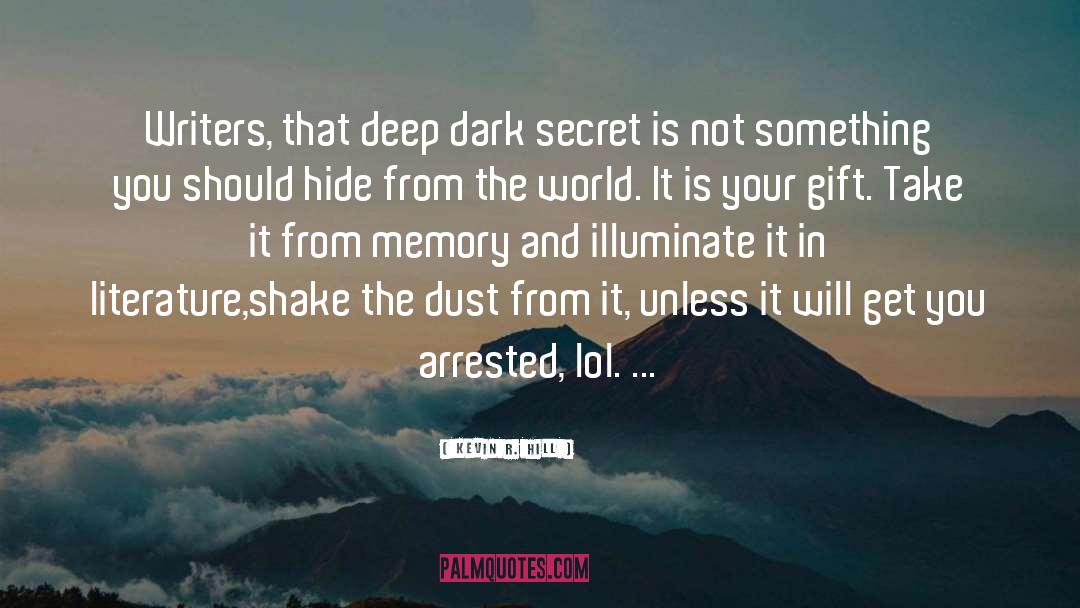 Dark Secret quotes by Kevin R. Hill