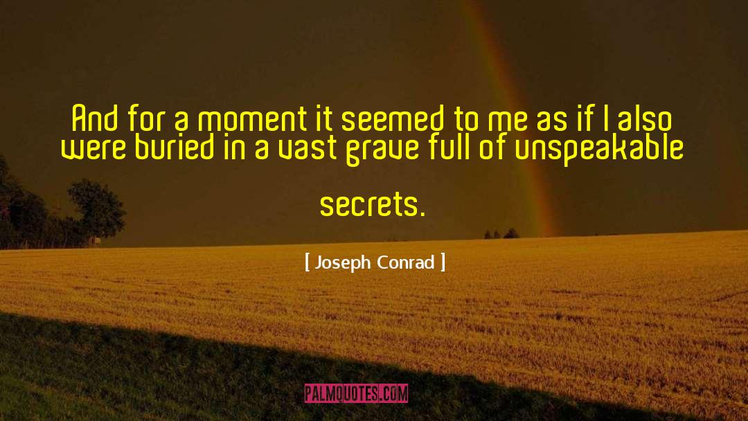 Dark Secrets quotes by Joseph Conrad