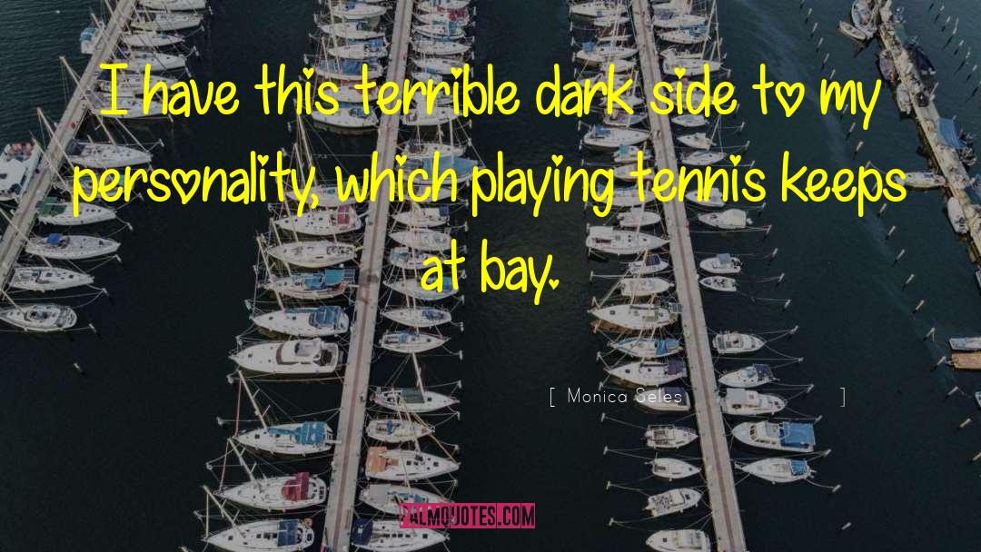 Dark Sentinel quotes by Monica Seles