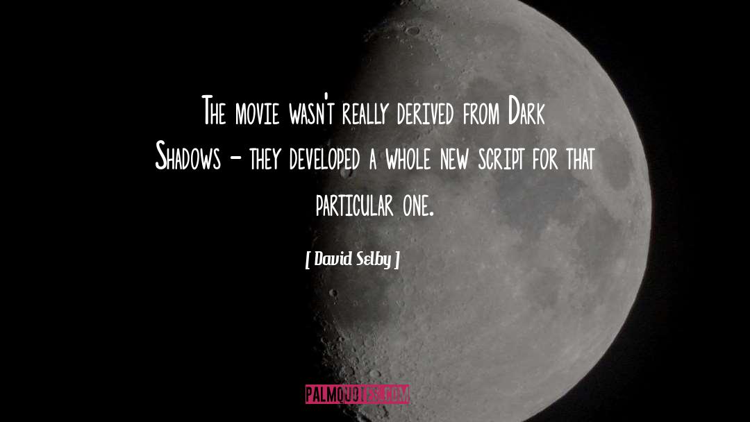 Dark Shadows quotes by David Selby