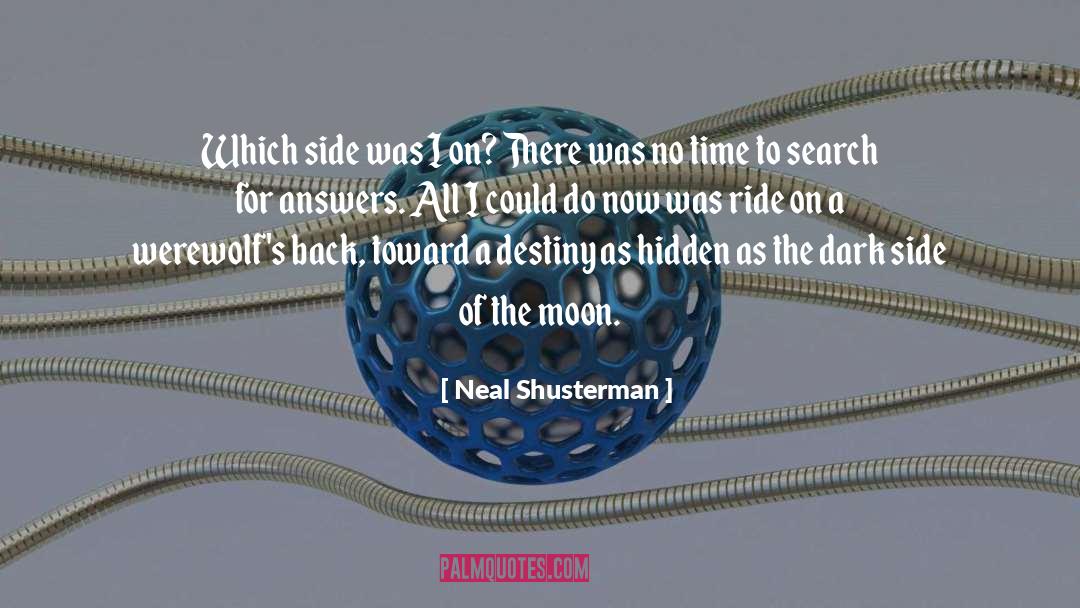 Dark Side Of The Moon quotes by Neal Shusterman