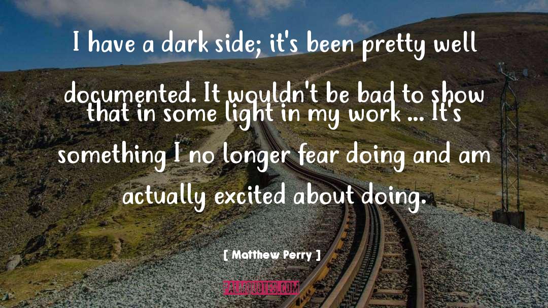Dark Side quotes by Matthew Perry