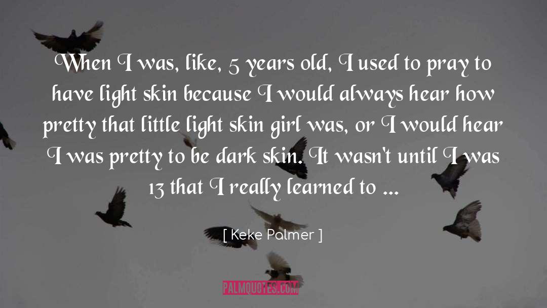 Dark Skin quotes by Keke Palmer