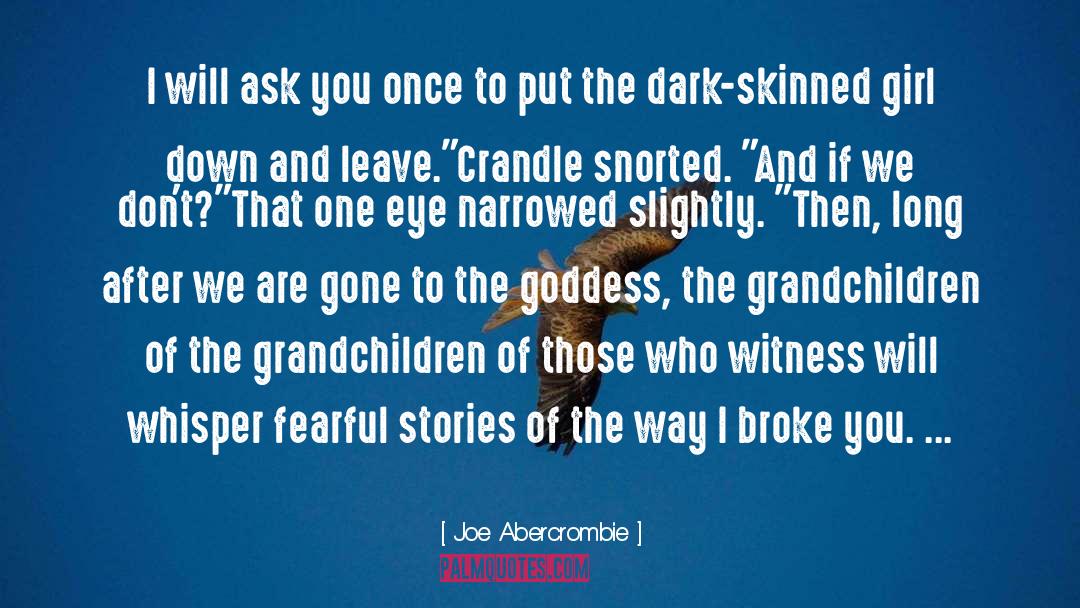 Dark Skinned quotes by Joe Abercrombie