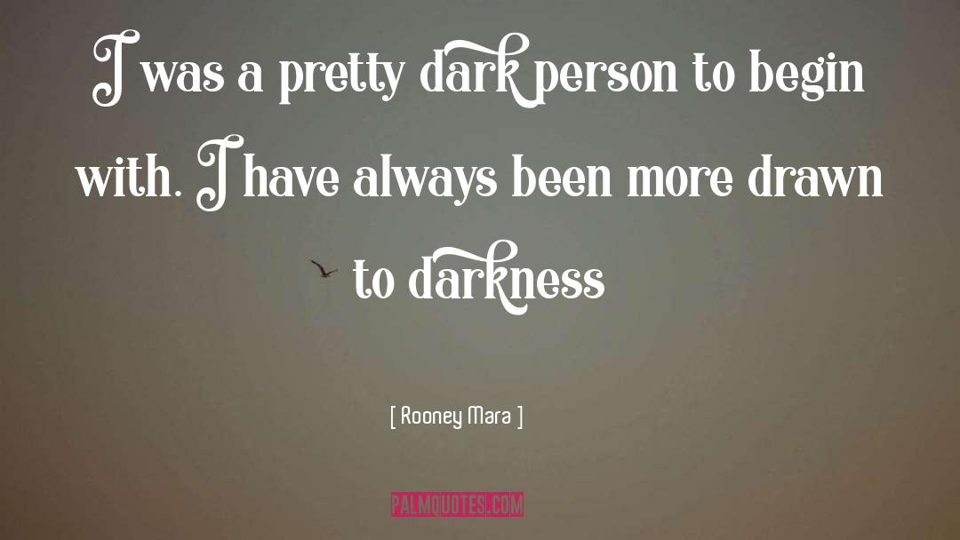 Dark Skinned quotes by Rooney Mara