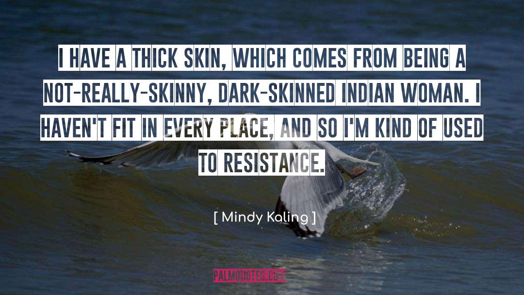 Dark Skinned quotes by Mindy Kaling