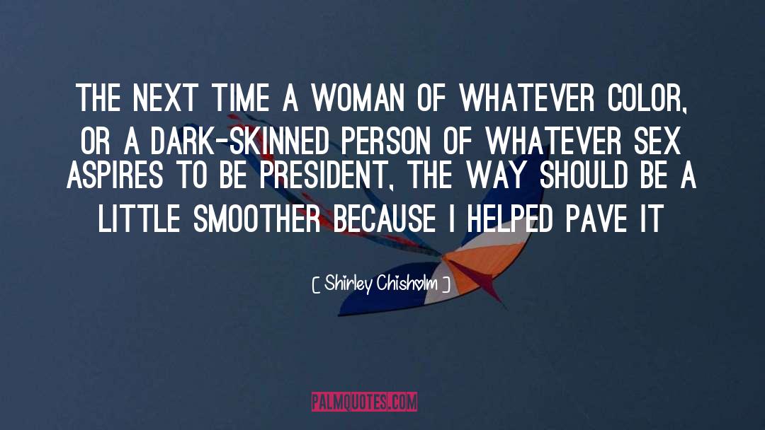 Dark Skinned quotes by Shirley Chisholm