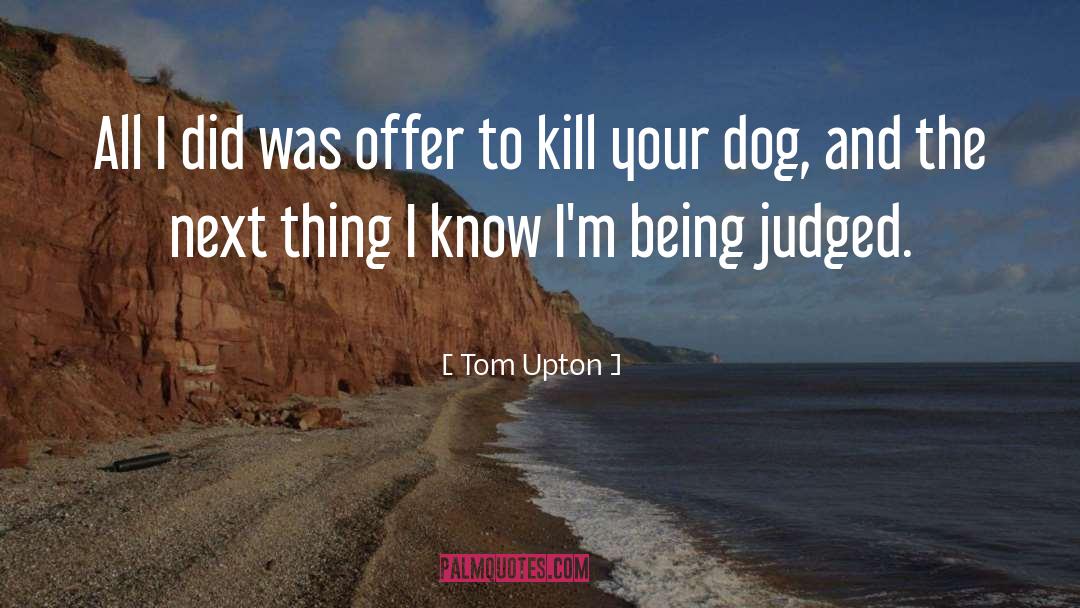 Dark Skinned quotes by Tom Upton