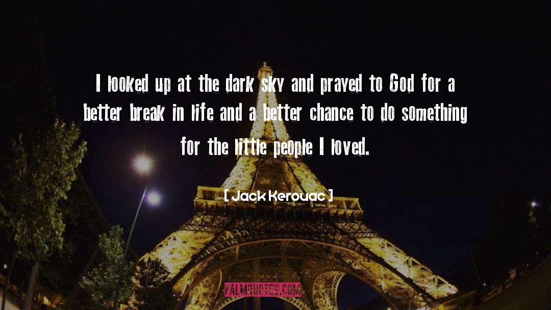 Dark Sky quotes by Jack Kerouac
